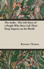 The Arabs - The Life Story Of A People Who Have Left Their Deep Impress On The World - Book