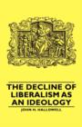 The Decline Of Liberalism As An Ideology - Book