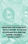 Drake And The Tudor Navy - With A History Of The Rise Of England As A Maritime Power - Volume Ii - Book
