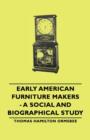 Early American Furniture Makers - A Social And Biographical Study - Book