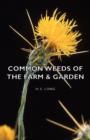 Common Weeds Of The Farm & Garden - Book