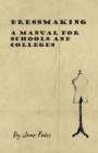 Dressmaking - A Manual For Schools And Colleges - Book