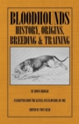 Bloodhounds : History - Origins - Breeding - Training - Book