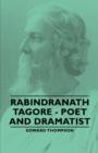 Rabindranath Tagore - Poet and Dramatist - Book