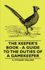 The Keeper's Book - A Guide to the Duties of a Gamekeeper - Book