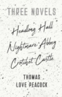 Three Novels - Headlong Hall -Nightmare Abbey-Crotchet Castle - Book
