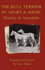 The Bull Terrier in Sport And Show - History & Anecdote - Book