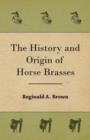 The History and Origin of Horse Brasses - Book