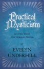 Practical Mysticism - A Little Book For Normal People - Book