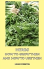 Herbs - How to Grow Them and How to Use Them - Book