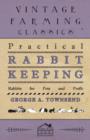 Practical Rabbit Keeping - Rabbits for Pets and Profit - Book