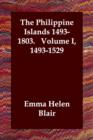 The Philippine Islands 1493-1803. Volume I, 1493-1529 - Book