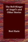 The Bell-Ringer of Angel's and Other Stories - Book