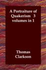 A Portraiture of Quakerism 3 volumes in 1 - Book