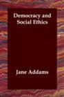 Democracy and Social Ethics - Book