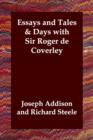 Essays and Tales & Days with Sir Roger de Coverley - Book