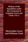 History of the Expedition Under the Command of Captains Lewis and Clark, Vol. I. - Book