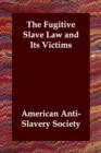 The Fugitive Slave Law and Its Victims - Book