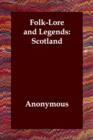 Folk-Lore and Legends : Scotland - Book