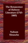The Renascence of Hebrew Literature (1743-1885) - Book