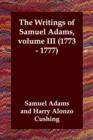 The Writings of Samuel Adams, Volume III (1773 - 1777) - Book