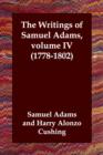 The Writings of Samuel Adams, volume IV (1778-1802) - Book
