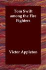 Tom Swift among the Fire Fighters - Book