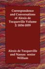 Correspondence and Conversations of Alexis de Tocqueville Volume 2 : 1834-1859 - Book