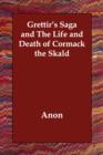 Grettir's Saga and the Life and Death of Cormack the Skald - Book