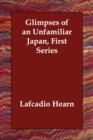 Glimpses of an Unfamiliar Japan (First Series) - Book