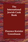 The International Jewish Cook Book - Book