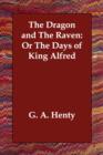 The Dragon and the Raven : Or the Days of King Alfred - Book