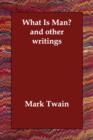 What Is Man? and Other Writings - Book