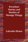 Kwaidan : Stories and Studies of Strange Things - Book