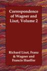 Correspondence of Wagner and Liszt, Volume 2 - Book