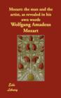 Mozart : The Man and the Artist, as Revealed in His Own Words - Book