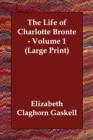 The Life of Charlotte Bronte - Volume 1 - Book