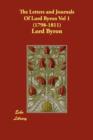 The Letters and Journals Of Lord Byron Vol 1 (1798-1811) - Book