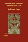 Speeches of the Honorable Jefferson Davis 1858 - Book