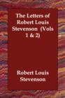 The Letters of Robert Louis Stevenson (Vols 1 & 2) - Book