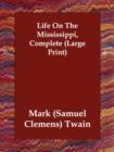 Life on the Mississippi, Complete - Book