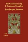 The Confessions of J. J. Rousseau, Complete - Book