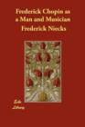 Frederick Chopin as a Man and Musician - Book