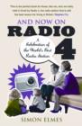 And Now on Radio 4 : A Celebration of the World's Best Radio Station - eBook