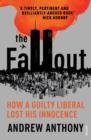 The Fallout : How a guilty liberal lost his innocence - eBook
