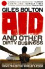 Aid and Other Dirty Business : How Good Intentions Have Failed the World's Poor - eBook
