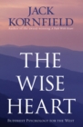 The Wise Heart : Buddhist Psychology for the West - eBook