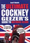 The Ultimate Cockney Geezer's Guide to Rhyming Slang - eBook
