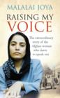 Raising my Voice : The extraordinary story of the Afghan woman who dares to speak out - eBook