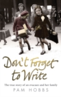 Don't Forget to Write : The true story of an evacuee and her family - eBook